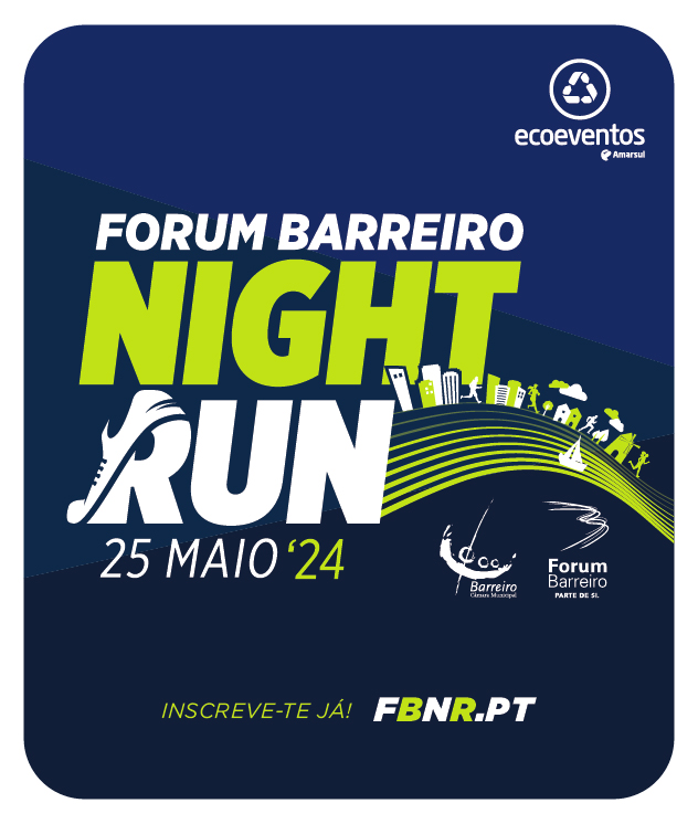 Forum Barreiro Night Run 2024 | 25 maio | 19h00 | Partida: Forum Barreiro (Cartaz)