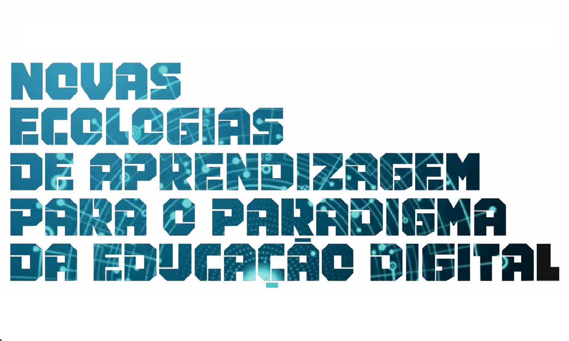 Novas Ecologias de Aprendizagem para o Paradigma da Educação Digital | ACD | 30 janeiro | Bibli...