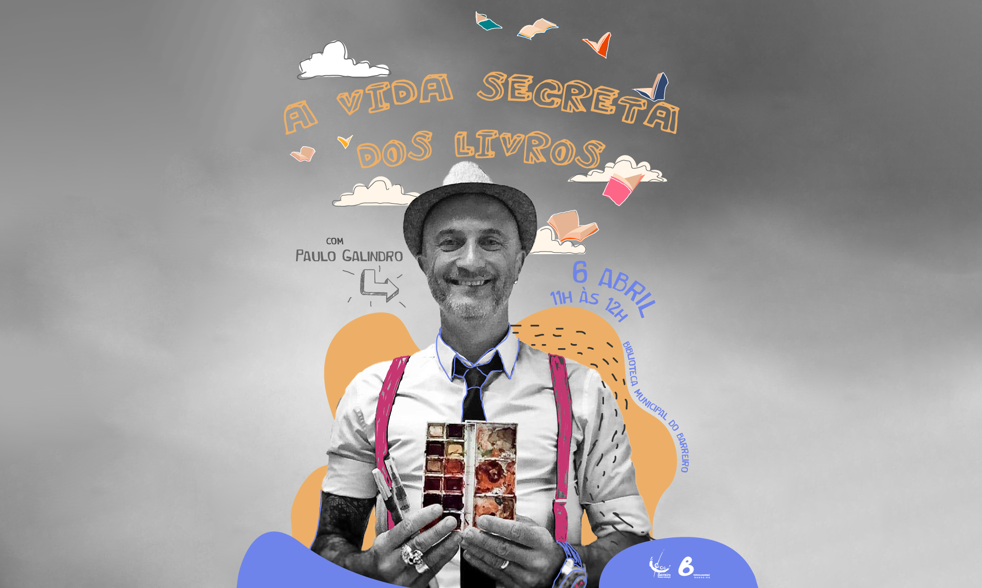 Cartaz da atividade “A vida secreta dos livros” com o ilustrador Paulo Galindro, a 6 abril de...