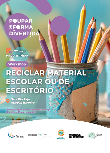 Workshop Reciclar material escolar ou de escritório, 27/5/25 na StartUp Barreiro das 14h às 17h