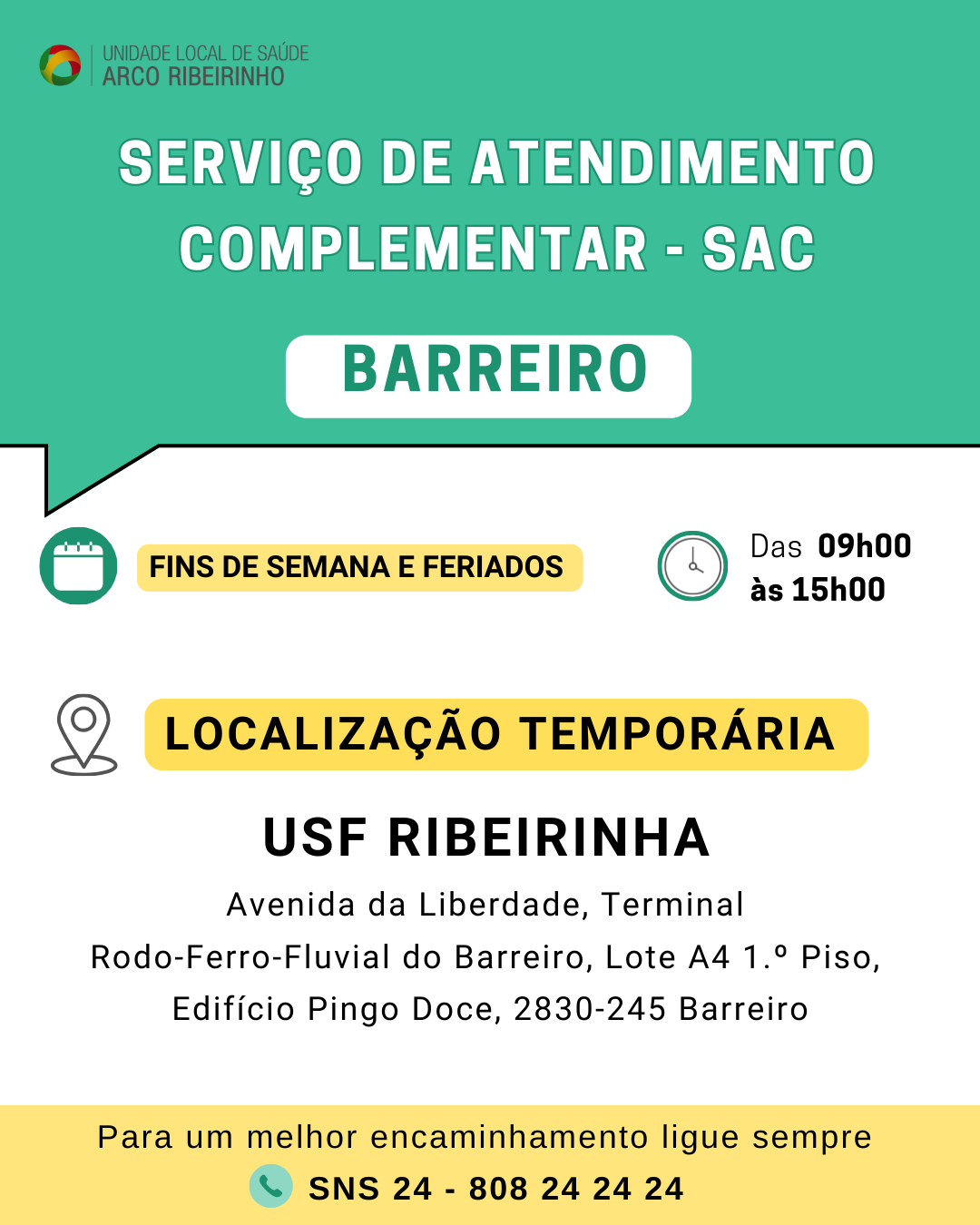 Serviço de atendimento Complementar | Fins de semana e Feriados Local: USF RIBEIRINHA