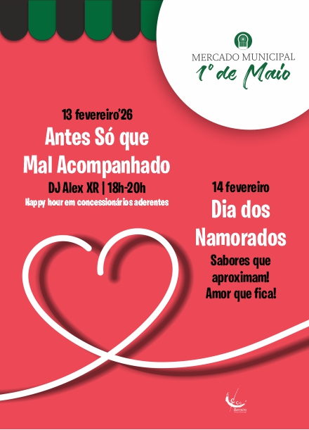 Cartaz de eventos no âmbito do Dia dos Namorados a 13 e 14/2/26 no Mercado 1º de Maio