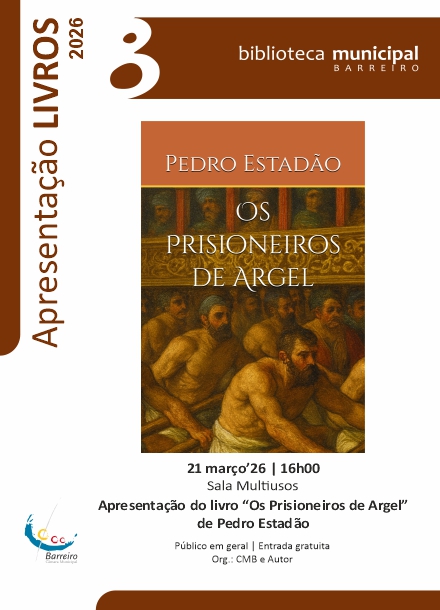 Apresentação do livro Os Prisioneiros de Argel a 21/3/26 na Biblioteca do Barreiro às 16h