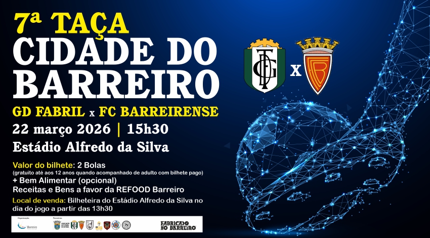 7ª Taça Cidade do Barreiro 2026 em futebol, 22 março 2026 no Estádio Alfredo da Silva