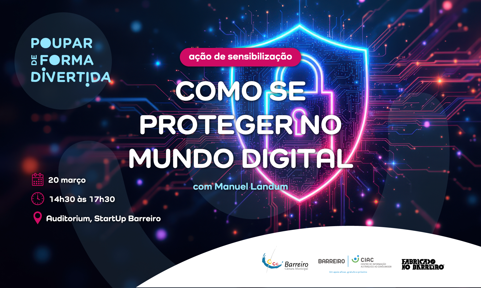 Ação sobre como se proteger no mundo digital dia 20/3/26, às 14h30, na StartUp Barreiro