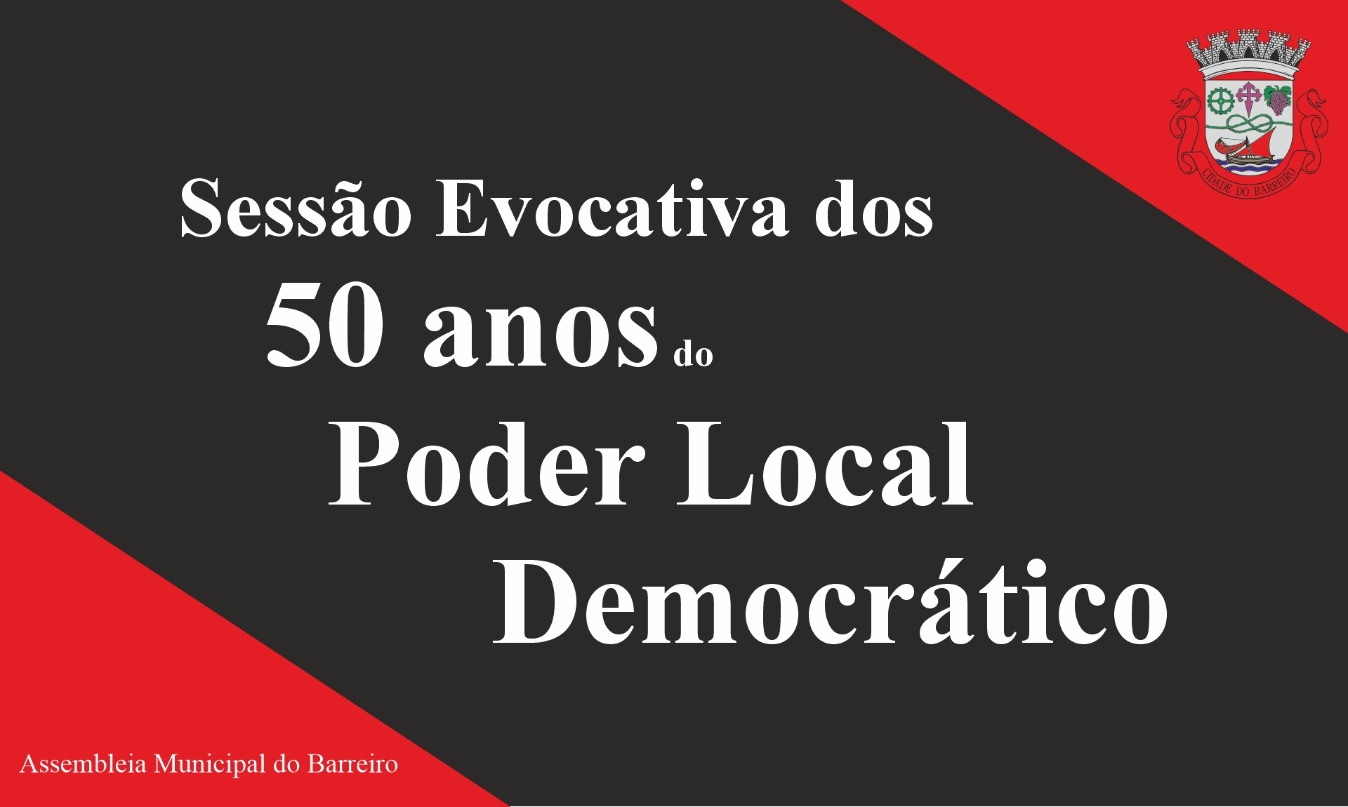 Sessão Evocativa dos 50 Anos do Poder Local Democrático
