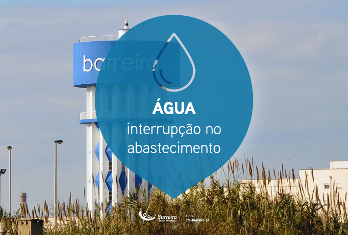Interrupção do abastecimento de água em Santo António da Charneca a 2 de novembro