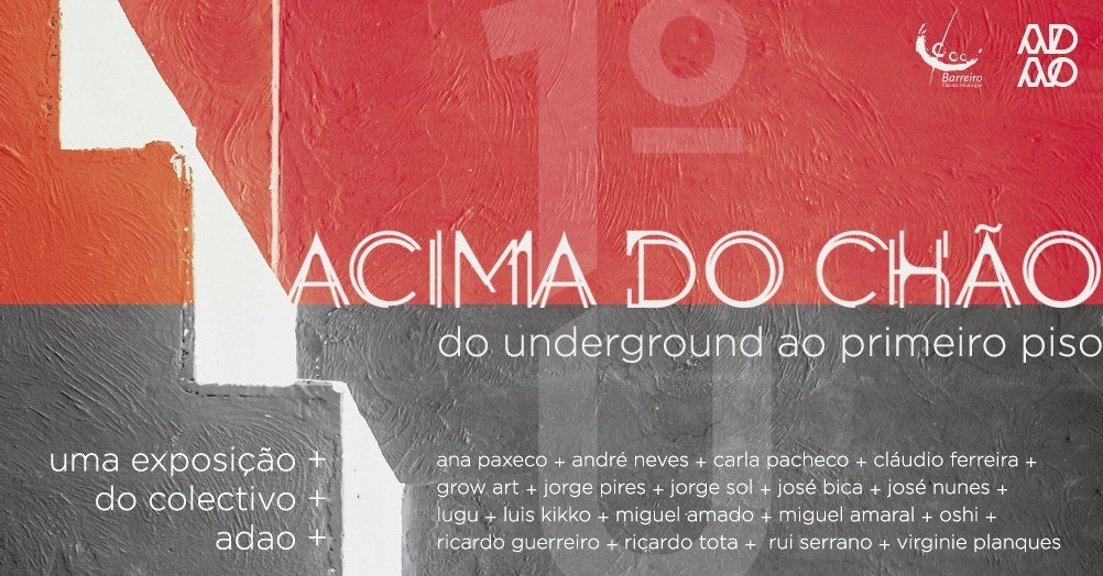 ACIMA DO CHÃO – do underground ao primeiro piso | Exposição artes plásticas da ADAO