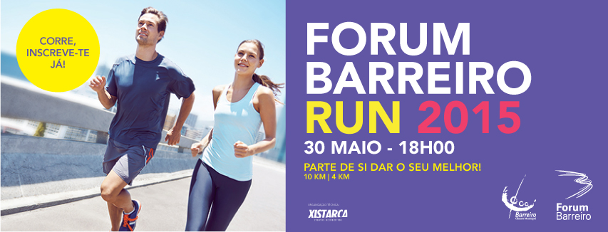 FORUM BARREIRO RUN 2015 | 30 DE MAIO | 18H00 | 2ª FASE DAS INSCRIÇÕES ATÉ 26 DE MAIO | E AIND...