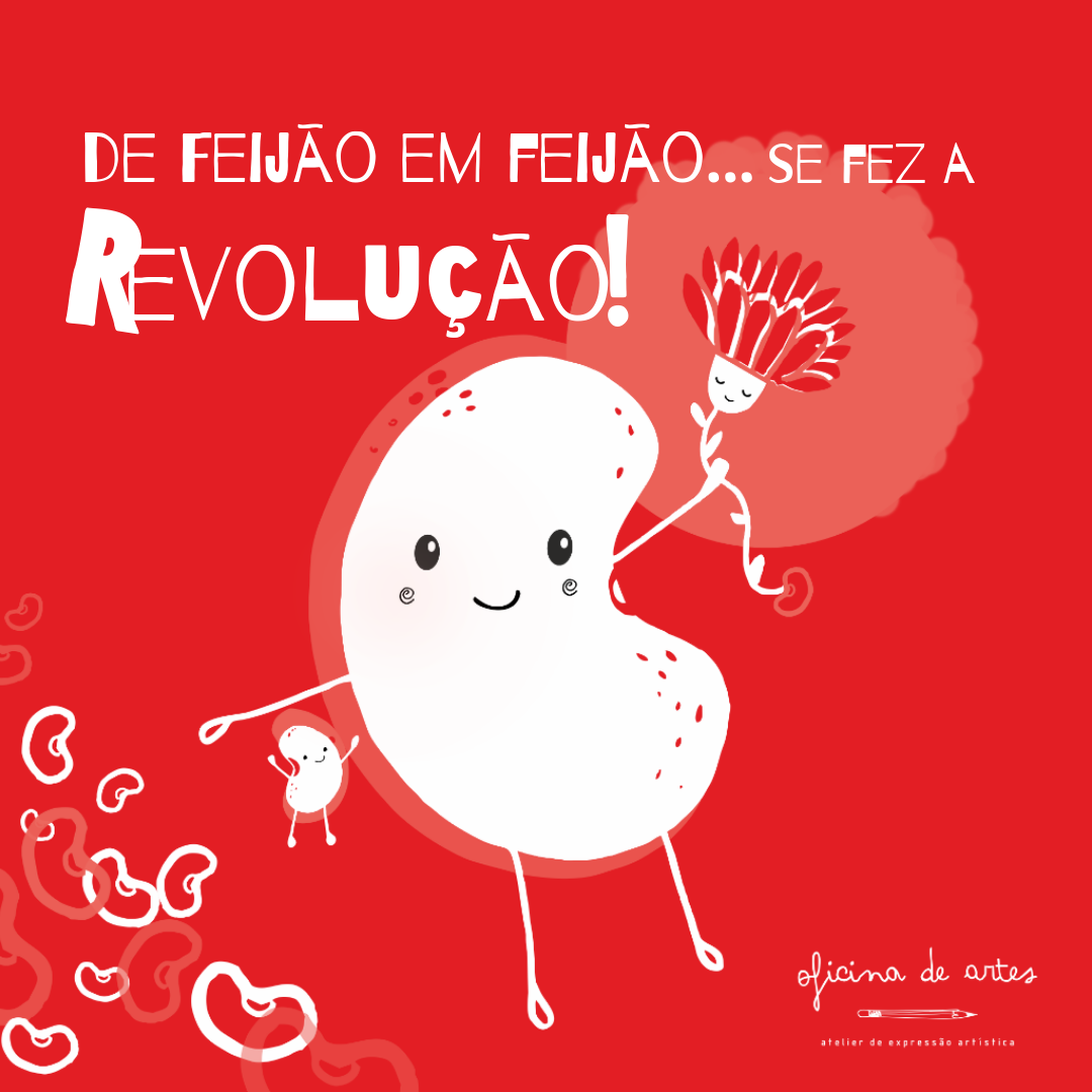 “De Feijão Em Feijão Se Fez A Revolução”