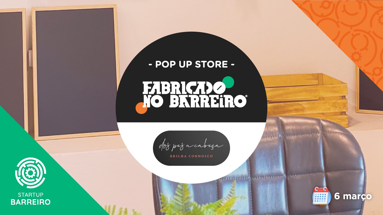 POP UP STORE Fabricado no Barreiro | Dos pés à cabeça