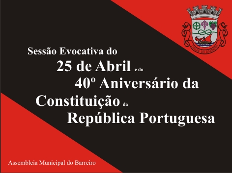 Sessão Evocativa do 25 de Abril e do 40º aniversário da Constituição da República Portuguesa